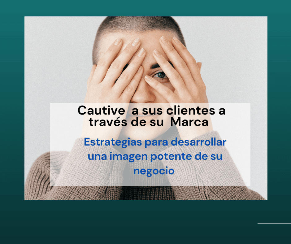 Cautive a sus clientes con su marca